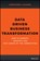 Data Driven Business Transformation, Peter (Tracerco Jackson ; Caroline Carruthers - Gebonden - 9781119543152
