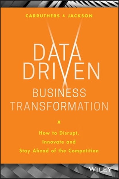 Data Driven Business Transformation, Peter Jackson ; Caroline Carruthers - Ebook - 9781119543206