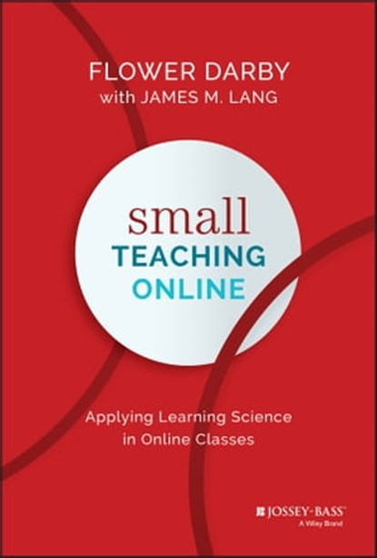 Small Teaching Online, Flower Darby ; James M. Lang - Ebook - 9781119544913