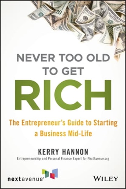 Never Too Old to Get Rich, Kerry E. Hannon - Ebook - 9781119547914