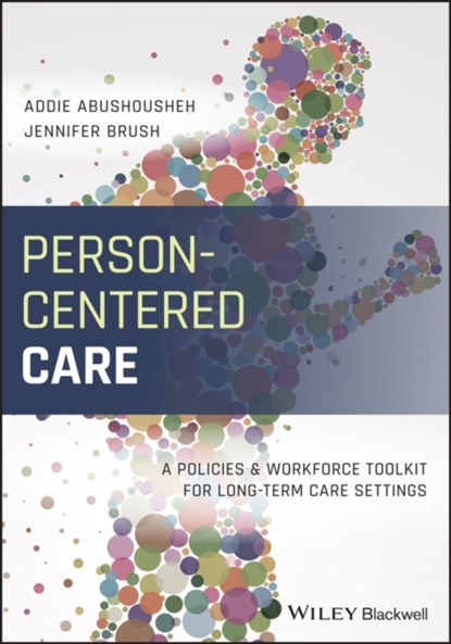 Person-Centered Care, Addie Abushousheh ; Jennifer Brush - Paperback - 9781119561385