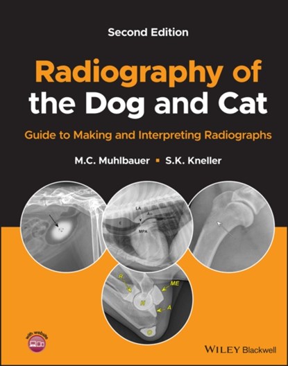 Radiography of the Dog and Cat, M. C. (Veterinary Imaging Specialists Muhlbauer ; S. K. (College of Veterinary Medicine Kneller - Gebonden - 9781119564737
