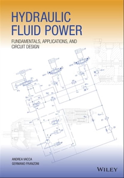 Hydraulic Fluid Power, Andrea Vacca ; Germano Franzoni - Ebook - 9781119569107