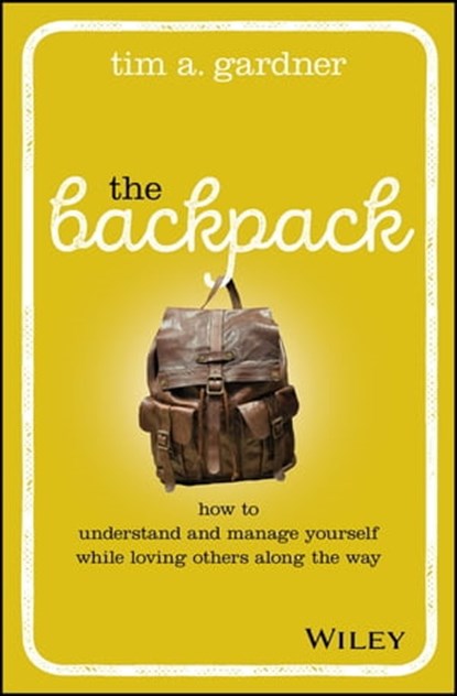 The Backpack, Tim A. Gardner - Ebook - 9781119576396