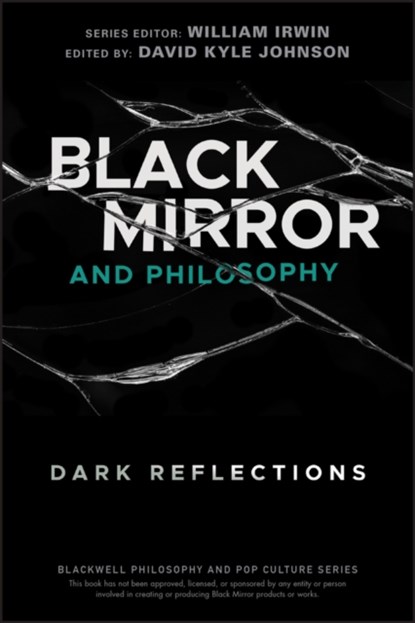Black Mirror and Philosophy, David Kyle (Wilkes-Barre Johnson - Paperback - 9781119578260