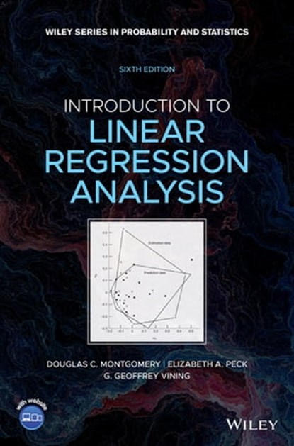 Introduction to Linear Regression Analysis, Douglas C. Montgomery ; Elizabeth A. Peck ; G. Geoffrey Vining - Ebook - 9781119578758