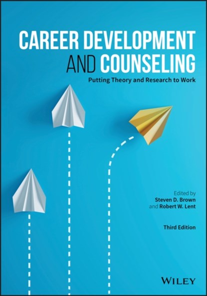 Career Development and Counseling, Steven D. (Loyola University Chicago) Brown ; Robert W. (University of Maryland Lent - Paperback - 9781119580355