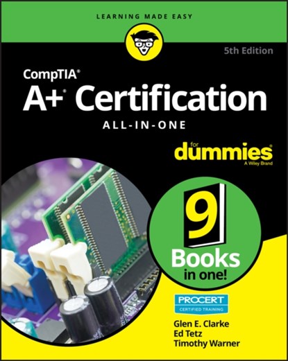 CompTIA A+ Certification All-in-One For Dummies, Glen E. Clarke ; Edward Tetz ; Timothy L. Warner - Paperback - 9781119581062