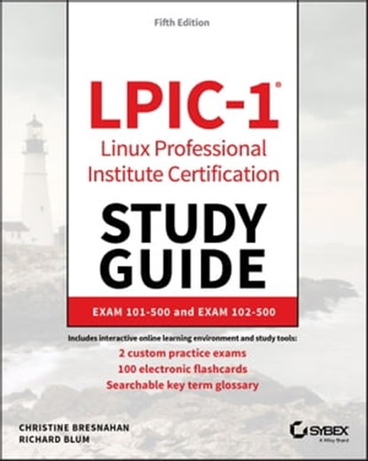 LPIC-1 Linux Professional Institute Certification Study Guide, Christine Bresnahan ; Richard Blum - Ebook - 9781119582083