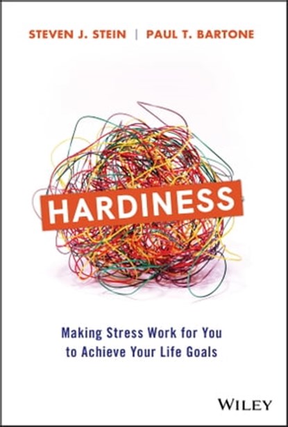 Hardiness, Steven J. Stein ; Paul T. Bartone - Ebook - 9781119584827