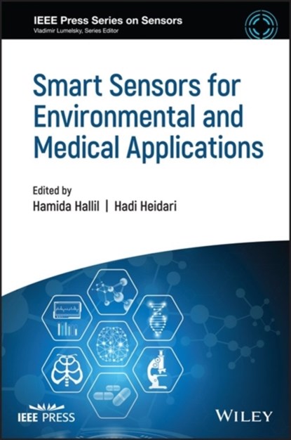 Smart Sensors for Environmental and Medical Applications, Hamida Hallil ; Hadi Heidari - Gebonden - 9781119587347