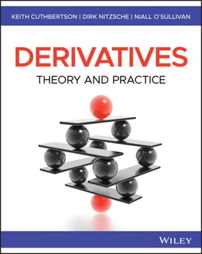Derivatives, KEITH (NEWCASTLE UPON TYNE UNIVERSITY AND CITY UNIVERSITY BUSINESS SCHOOL) CUTHBERTSON ; DIRK (IMPERIAL COLLEGE,  London, UK) Nitzsche ; Niall O'Sullivan - Paperback - 9781119595595