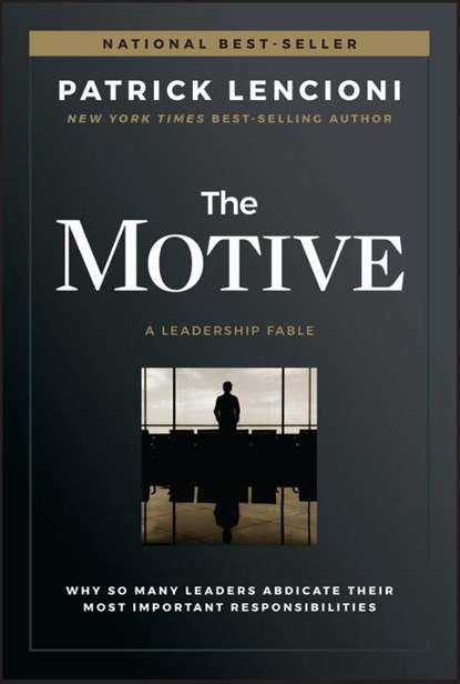 The Motive, Patrick M. (The Table Group) Lencioni - Gebonden - 9781119600459