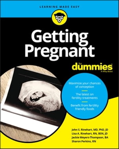 Getting Pregnant For Dummies, Lisa A. Rinehart ; John S. Rinehart ; Sharon Perkins ; Jackie Meyers-Thompson - Ebook - 9781119601234