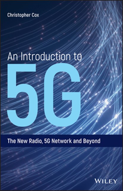 An Introduction to 5G, Christopher (Chris Cox Communications Ltd) Cox - Gebonden - 9781119602668