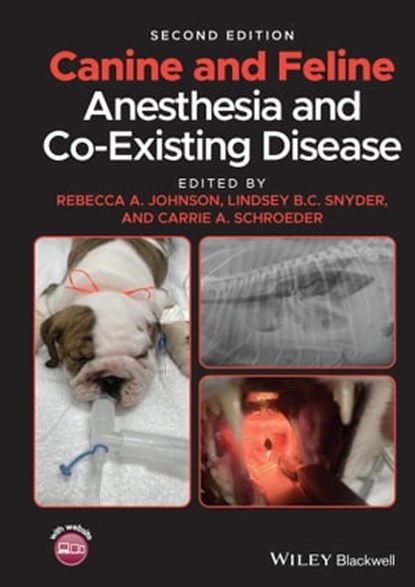Canine and Feline Anesthesia and Co-Existing Disease, Rebecca A. Johnson ; Lindsey B. C. Snyder ; Carrie A. Schroeder - Ebook - 9781119604068