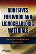 Adhesives for Wood and Lignocellulosic Materials | Ramamurtinanda Kumar ; Antonio Pizzi | 