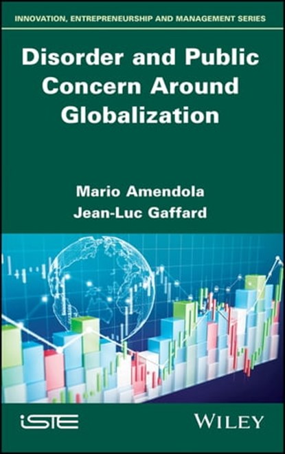 Disorder and Public Concern Around Globalization, Mario Amendola ; Jean-Luc Gaffard - Ebook - 9781119612575