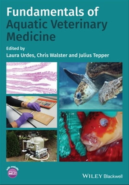 Fundamentals of Aquatic Veterinary Medicine, Laura Urdes ; Chris Walster ; Julius Tepper - Ebook - 9781119612728
