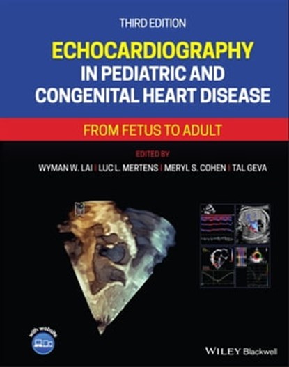Echocardiography in Pediatric and Congenital Heart Disease, Wyman W. Lai ; Luc L. Mertens ; Meryl S. Cohen ; Tal Geva - Ebook - 9781119612872