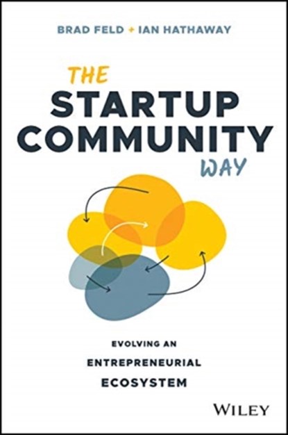 The Startup Community Way, Brad Feld ; Ian Hathaway - Gebonden - 9781119613602