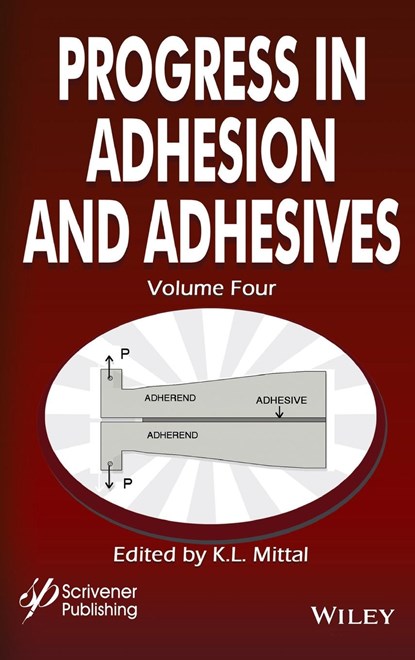 Progress in Adhesion and Adhesives, Volume 4, K. L. (MARIA CURIE-SKODOWSKA UNIVERSITY,  Lublin, Poland) Mittal - Gebonden - 9781119625254