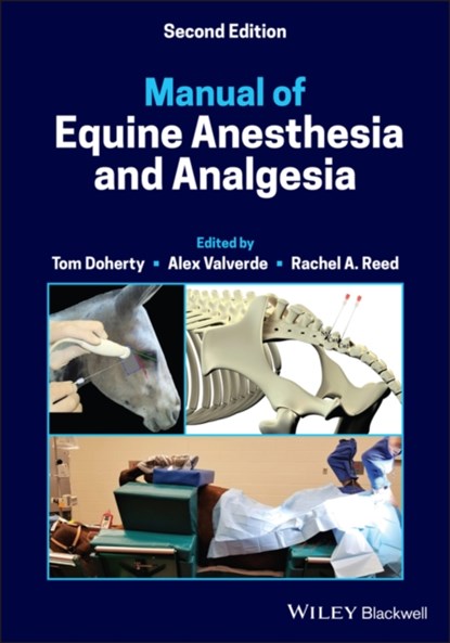 Manual of Equine Anesthesia and Analgesia, Tom (University of Tennessee) Doherty ; Alexander (University of Florida) Valverde ; Rachel A. (University of Georgia College of Veterinary Medicine Reed - Paperback - 9781119631286