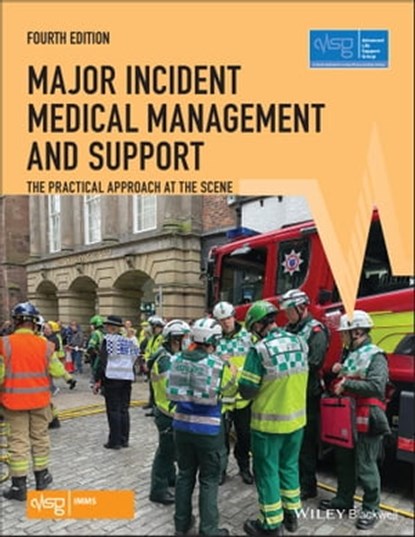 Major Incident Medical Management and Support, Advanced Life Support Group (ALSG) - Ebook - 9781119634652
