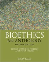 Bioethics - Udo Schuklenk ; Peter (Princeton University) Singer - 9781119635116