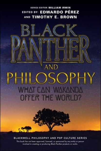 Black Panther and Philosophy, William Irwin - Ebook - 9781119635864