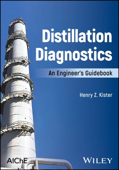 Distillation Diagnostics, Henry Z. (Director of Fractionation Technology with Fluor Corporation Kister - Gebonden - 9781119640110