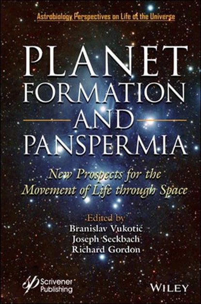 Planet Formation and Panspermia, Branislav Vukotic ; Joseph Seckbach ; Richard Gordon - Ebook - 9781119640936