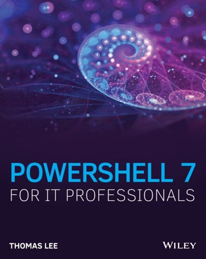 PowerShell 7 for IT Professionals, Thomas Lee - Paperback - 9781119644729