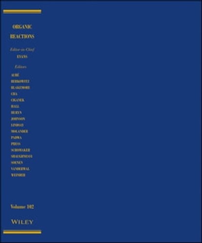 Organic Reactions, Volume 102, P. Andrew Evans - Ebook - 9781119651246