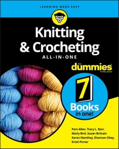 Knitting & Crocheting All-in-One For Dummies, Pam Allen ; Shannon Okey ; Tracy L. Barr ; Marly Bird ; Susan Brittain ; Karen Manthey ; Kristi Porter - Ebook - 9781119652946