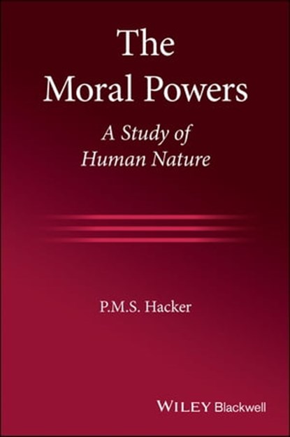 The Moral Powers, P. M. S. Hacker - Ebook - 9781119657798