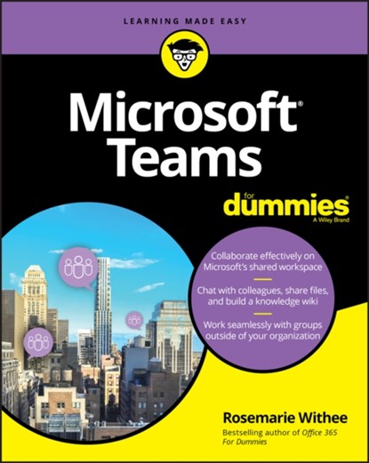 Microsoft Teams For Dummies, Rosemarie Withee - Paperback - 9781119660552