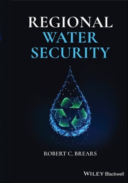 Regional Water Security, Robert C. Brears - Ebook - 9781119661122