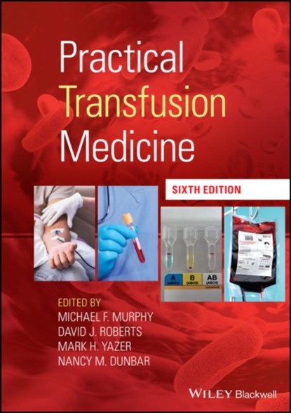 Practical Transfusion Medicine, Michael F. (Worldwide Clinical Trials Murphy ; David J. Roberts ; Mark H. Yazer - Gebonden - 9781119665816