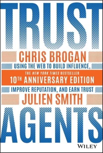 Trust Agents, Chris Brogan ; Julien Smith - Ebook - 9781119666011
