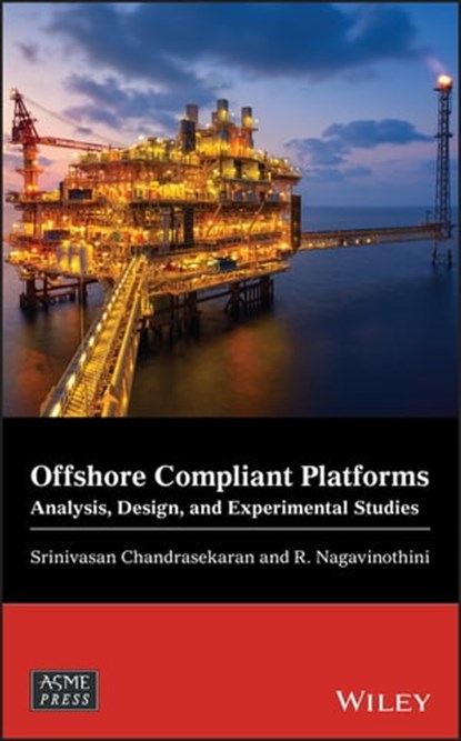 Offshore Compliant Platforms, Srinivasan Chandrasekaran ; R. Nagavinothini - Ebook - 9781119669807