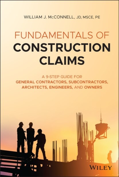 Fundamentals of Construction Claims, William J. McConnell - Gebonden - 9781119679905