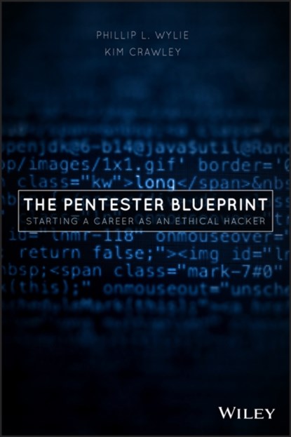 The Pentester BluePrint, Phillip L. Wylie ; Kim Crawley - Paperback - 9781119684305
