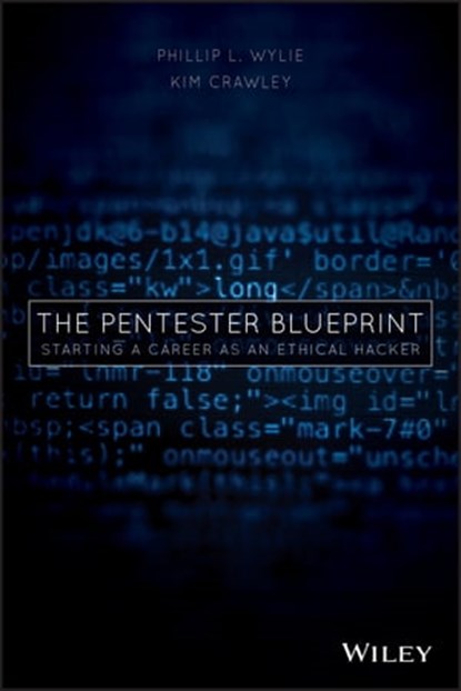 The Pentester BluePrint, Phillip L. Wylie ; Kim Crawley - Ebook - 9781119684374