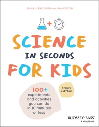 Science in Seconds for Kids, Samuel Cord Stier ; Jean Potter - Ebook - 9781119685517