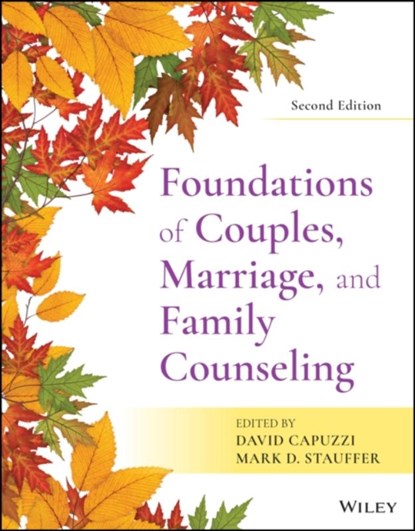 Foundations of Couples, Marriage, and Family Counseling, David (Walden University) Capuzzi ; Mark D. (Walden University) Stauffer - Paperback - 9781119686088