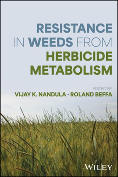 Resistance in Weeds from Herbicide Metabolism, Vijay K. Nandula ; Roland Beffa - Gebonden - 9781119686644