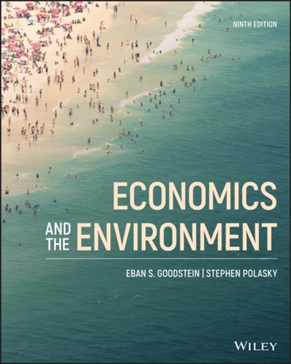 Economics and the Environment, Eban S. (Bard Center for Environmental Policy; The National Teach-In) Goodstein ; Stephen (University of Minnesota) Polasky - Paperback - 9781119693505