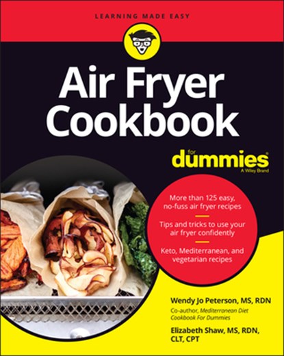 Air Fryer Cookbook For Dummies, Wendy Jo Peterson ; Elizabeth Shaw - Paperback - 9781119694335