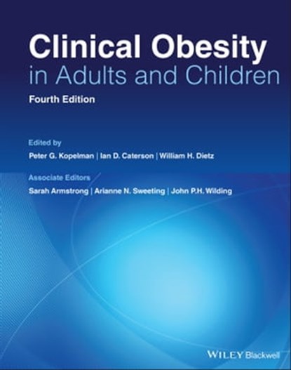 Clinical Obesity in Adults and Children, Sarah Armstrong ; Arianne N. Sweeting ; John P. H. Wilding - Ebook - 9781119695325